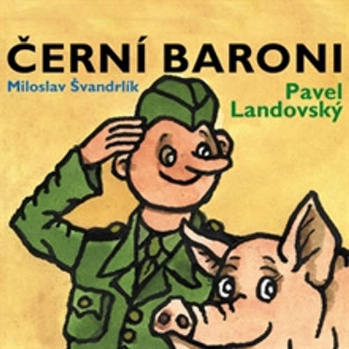 Audiokniha Černí baroni - Miloslav Švandrlík - Pavel Landovský Audiokniha Černí baroni - Miloslav Švandrlík - Pavel Landovský