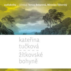 Audiokniha Žítkovské bohyně - Kateřina Tučková - Miroslav Táborský