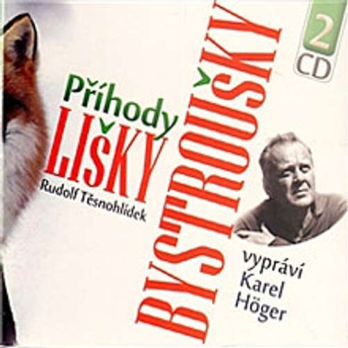 Audiokniha Příhody lišky Bystroušky - Rudolf Těsnohlídek - Karl Höger Audiokniha Příhody lišky Bystroušky - Rudolf Těsnohlídek - Karl Höger