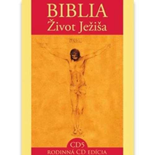 Audiokniha Biblia - Život Ježiša 5 - Různí autoři - Peter Sklár Audiokniha Biblia - Život Ježiša 5 - Různí autoři - Peter Sklár