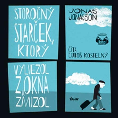 Audiokniha Storočný starček, ktorý vyliezol z okna a zmizol - Jonas Jonasson - Ľuboš Kostelný Audiokniha Storočný starček, ktorý vyliezol z okna a zmizol - Jonas Jonasson - Ľuboš Kostelný