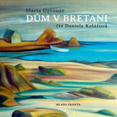 Audiokniha Dům v Bretani - Marta Davouze - Daniela Kolářová Audiokniha Dům v Bretani - Marta Davouze - Daniela Kolářová