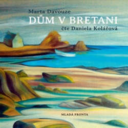 Audiokniha Dům v Bretani - Marta Davouze - Daniela Kolářová