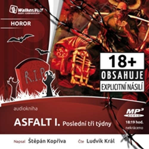 Audiokniha Asfalt I. - Poslední tři týdny - Štěpán Kopřiva - Ludvík Král Audiokniha Asfalt I. - Poslední tři týdny - Štěpán Kopřiva - Ludvík Král