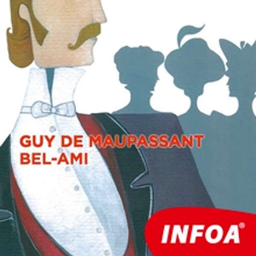 Livre audio Bel-Ami (FR) - Guy de Maupassant - Rôzni Interpreti Livre audio Bel-Ami (FR) - Guy de Maupassant - Rôzni Interpreti