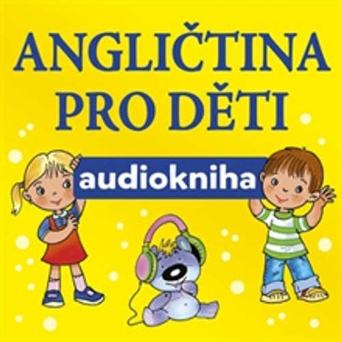 Audiobook Angličtina pro děti - Jana Skácelová - Eleanor Pinkava Audiobook Angličtina pro děti - Jana Skácelová - Eleanor Pinkava