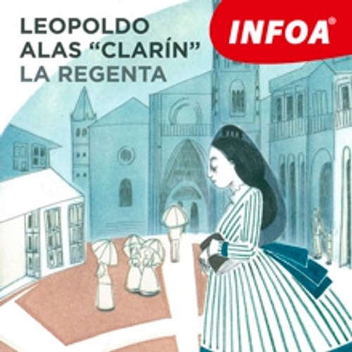 Audiolibro La Regenta (ES) - Leopold Alas "Clarin" - Rôzni Interpreti Audiolibro La Regenta (ES) - Leopold Alas "Clarin" - Rôzni Interpreti