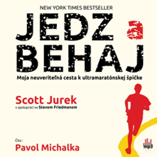 Jedz a behaj - Scott Jurek (Audiokniha) Jedz a behaj - Scott Jurek (Audiokniha)