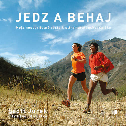 Audiokniha Jedz a behaj - Scott Jurek - Pavol Michalka Audiokniha Jedz a behaj - Scott Jurek - Pavol Michalka