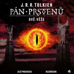 Audiokniha Pán prstenů: Dvě věže - John Ronald Reuel Tolkien - Aleš Procházka