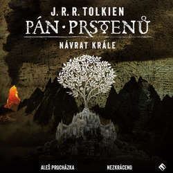 Audiokniha Pán prstenů: Návrat krále - John Ronald Reuel Tolkien - Aleš Procházka