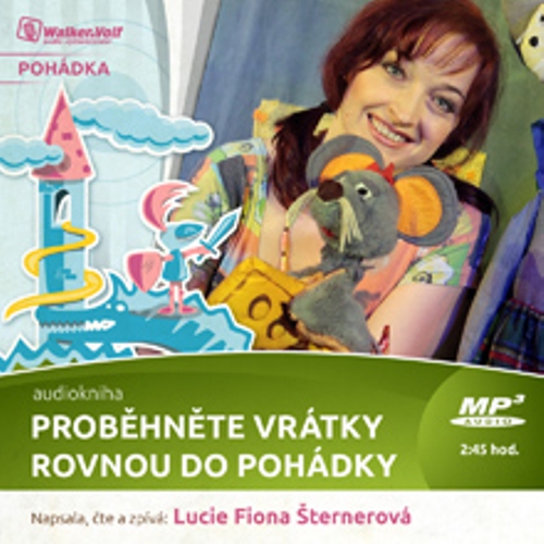 Proběhněte vrátky rovnou do pohádky - Lucie Fiona Šternerová (Audiokniha) Proběhněte vrátky rovnou do pohádky - Lucie Fiona Šternerová (Audiokniha)