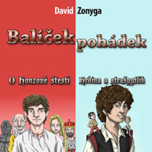Balíček pohádek - Hrdina a Strašpytlík, O Honzově štěstí - David Zonyga (Audiokniha) Balíček pohádek - Hrdina a Strašpytlík, O Honzově štěstí - David Zonyga (Audiokniha)