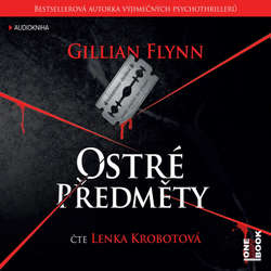 Audiokniha Ostré předměty - Gillian Flynn - Lenka Krobotová