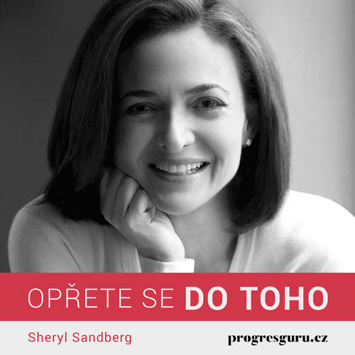 Audiokniha Opřete se do TOHO - Sheryl Sandberg - Simona Babčáková Audiokniha Opřete se do TOHO - Sheryl Sandberg - Simona Babčáková