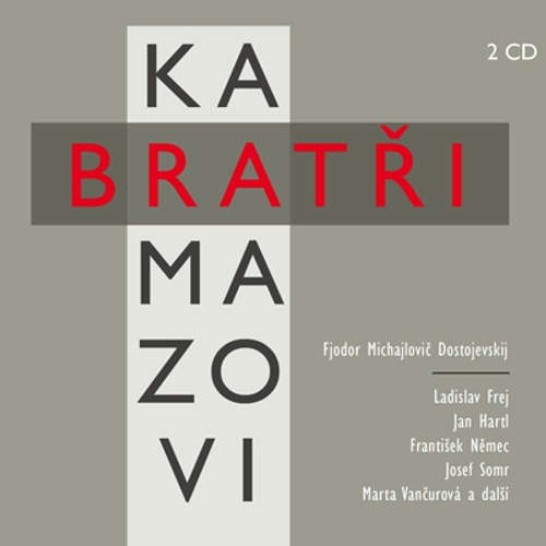Audiokniha Bratři Karamazovi - Fiodor Michajlovič Dostojevskij - Josef Somr Audiokniha Bratři Karamazovi - Fiodor Michajlovič Dostojevskij - Josef Somr