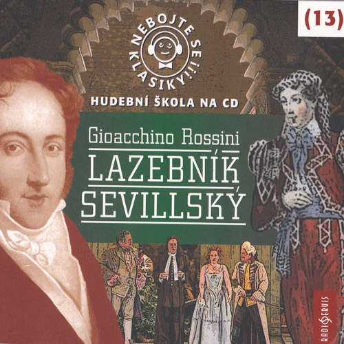 Audiokniha Nebojte se klasiky 13 - Lazebník sevillský - Gioacchino Antonio Rossini - Jiří Lábus Audiokniha Nebojte se klasiky 13 - Lazebník sevillský - Gioacchino Antonio Rossini - Jiří Lábus