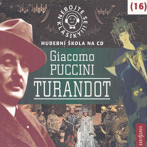 Audiokniha Nebojte se klasiky 16 - Turandot - Giacomo Puccini - Josef Somr Audiokniha Nebojte se klasiky 16 - Turandot - Giacomo Puccini - Josef Somr