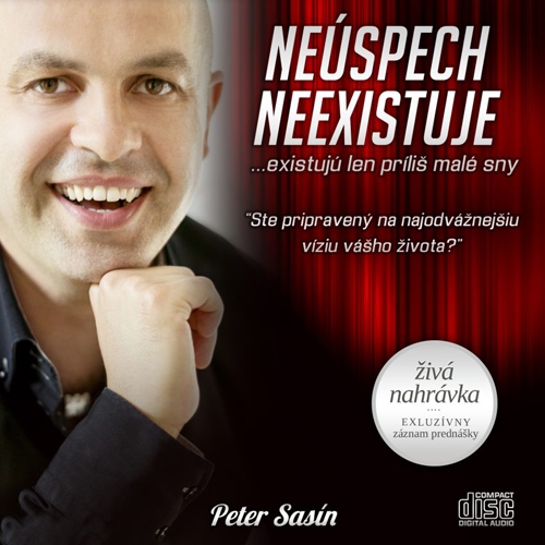 Neúspech neexistuje… existujú len príliš malé sny - Peter Sasín (Audiokniha) Neúspech neexistuje… existujú len príliš malé sny - Peter Sasín (Audiokniha)