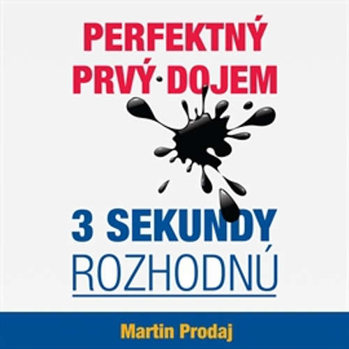 Audiokniha Perfektný prvý dojem - 3 sekundy rozhodnú - Martin Prodaj - Martin Prodaj Audiokniha Perfektný prvý dojem - 3 sekundy rozhodnú - Martin Prodaj - Martin Prodaj