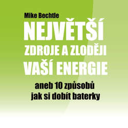 Audiokniha Největší zdroje a zloději vaší energie - Mike Bechtle - Vítězslav Kryške