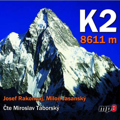 Audiokniha K2 - 8611 m - Miloň Jasanský - Miroslav Táborský Audiokniha K2 - 8611 m - Miloň Jasanský - Miroslav Táborský