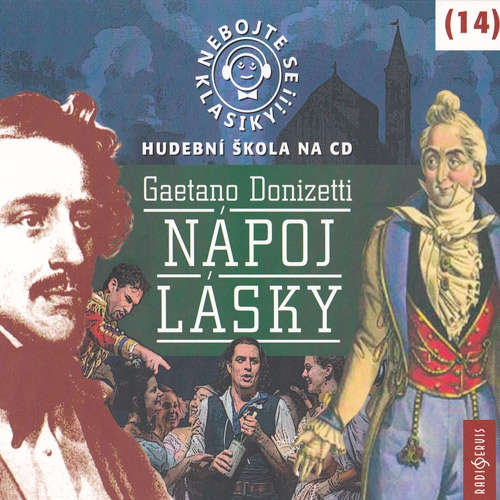Audiokniha Nebojte se klasiky 14 - Nápoj lásky - Gaetano Donizetti - Michal Pavlata Audiokniha Nebojte se klasiky 14 - Nápoj lásky - Gaetano Donizetti - Michal Pavlata