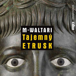 Audiokniha Tajemný Etrusk - Mika Waltari - Josef Somr