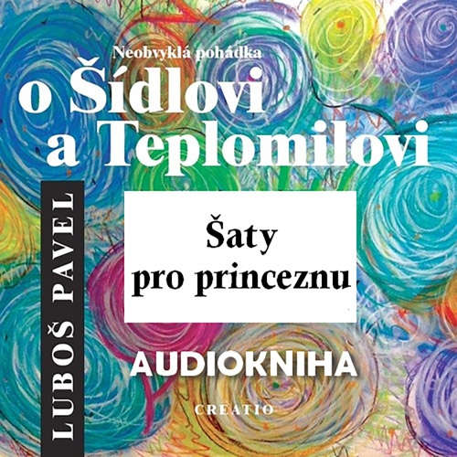 Audiokniha Neobvyklá pohádka o Šídlovi a Teplomilovi - šaty pro princeznu - Luboš Pavel - Luboš Pavel Audiokniha Neobvyklá pohádka o Šídlovi a Teplomilovi - šaty pro princeznu - Luboš Pavel - Luboš Pavel