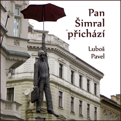 Audiokniha Pan Šimral přichází - Luboš Pavel - Luboš Pavel Audiokniha Pan Šimral přichází - Luboš Pavel - Luboš Pavel