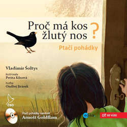 Audiokniha Ptačí pohádky - Proč má kos žlutý nos? - Vladimír Šoltys - Arnošt Goldflam