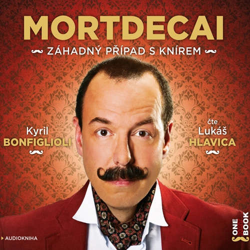 Audiokniha Mortdecai – Záhadný případ s knírem - Kyril Bonfiglioli - Lukáš Hlavica