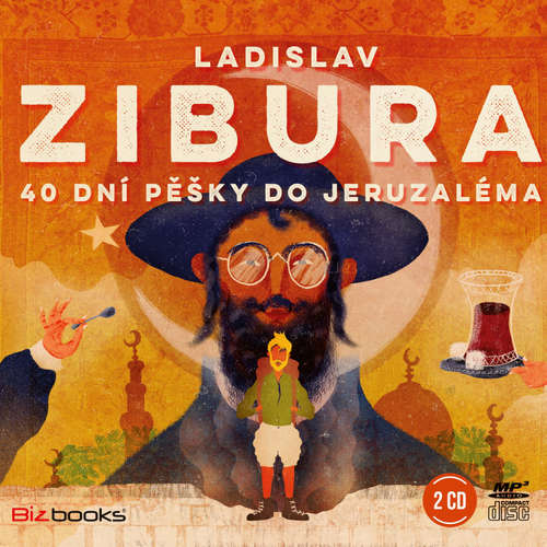 Audiokniha 40 dní pěšky do Jeruzaléma - Ladislav Zibura - Ladislav Zibura Audiokniha 40 dní pěšky do Jeruzaléma - Ladislav Zibura - Ladislav Zibura