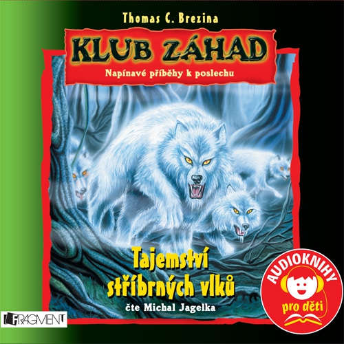 Audiokniha Klub záhad - Tajemství stříbrných vlků - Thomas Brezina - Michal Jagelka Audiokniha Klub záhad - Tajemství stříbrných vlků - Thomas Brezina - Michal Jagelka