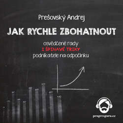 Audiokniha Jak rychle zbohatnout - Andrej Prešovský - Gustav Bubník
