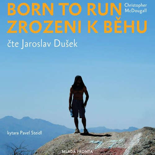 Audiokniha Born to Run - Zrozeni k běhu - Christopher McDougall - Jaroslav Dušek Audiokniha Born to Run - Zrozeni k běhu - Christopher McDougall - Jaroslav Dušek