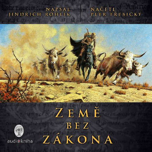 Audiokniha Země bez zákona - Jindřich Rohlík - Petr Třebický Audiokniha Země bez zákona - Jindřich Rohlík - Petr Třebický
