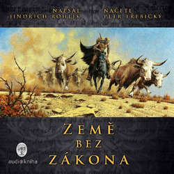 Audiokniha Země bez zákona - Jindřich Rohlík - Petr Třebický