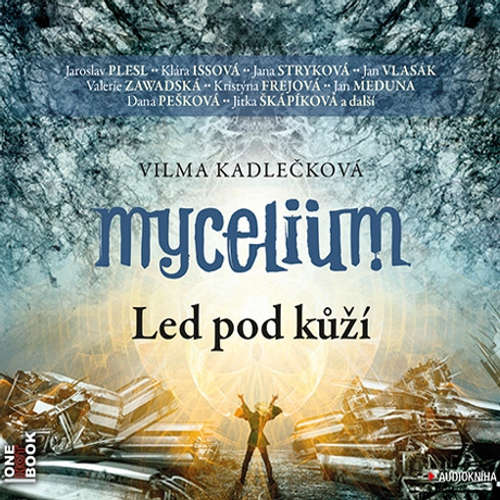 Audiokniha Mycelium II: Led pod kůží - Vilma Kadlečková - Jana Stryková Audiokniha Mycelium II: Led pod kůží - Vilma Kadlečková - Jana Stryková