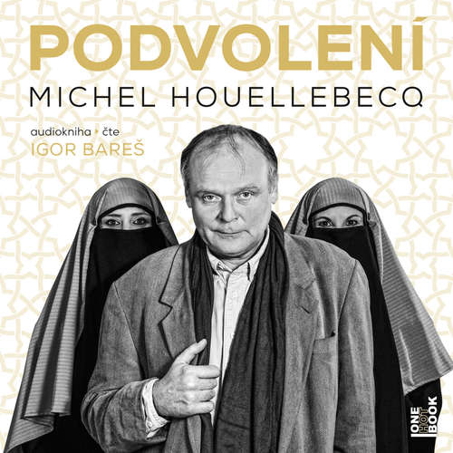 Audiokniha Podvolení - Michel Houellebecq - Igor Bareš