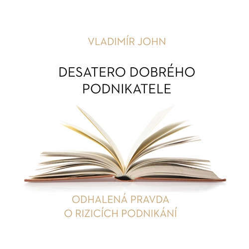 Audiokniha Desatero dobrého podnikatele - Vladimír John - Helena Brabcová Audiokniha Desatero dobrého podnikatele - Vladimír John - Helena Brabcová