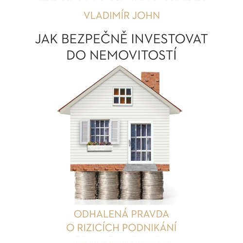Audiokniha Jak bezpečně investovat do nemovitostí - Vladimír John - Jan Čenský Audiokniha Jak bezpečně investovat do nemovitostí - Vladimír John - Jan Čenský