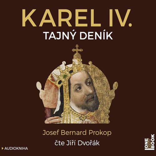 Audiokniha Karel IV. - Tajný deník - Josef Bernard Prokop - Jiří Dvořák Audiokniha Karel IV. - Tajný deník - Josef Bernard Prokop - Jiří Dvořák