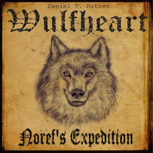 Wulfheart - Noref's Expedition - Daniel T. Ritter (Audiobook) Wulfheart - Noref's Expedition - Daniel T. Ritter (Audiobook)