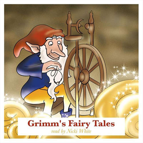 Audiobook Grimm's Fairy Tales - Jacob Grimm - Nicki White Audiobook Grimm's Fairy Tales - Jacob Grimm - Nicki White