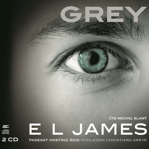 Audiokniha GREY (Padesát odstínů šedi pohledem Christiana Greye) - E L James - Michal Slaný Audiokniha GREY (Padesát odstínů šedi pohledem Christiana Greye) - E L James - Michal Slaný