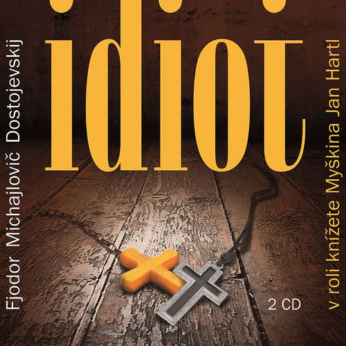 Audiokniha Idiot - Fiodor Michajlovič Dostojevskij - Radovan Lukavský Audiokniha Idiot - Fiodor Michajlovič Dostojevskij - Radovan Lukavský