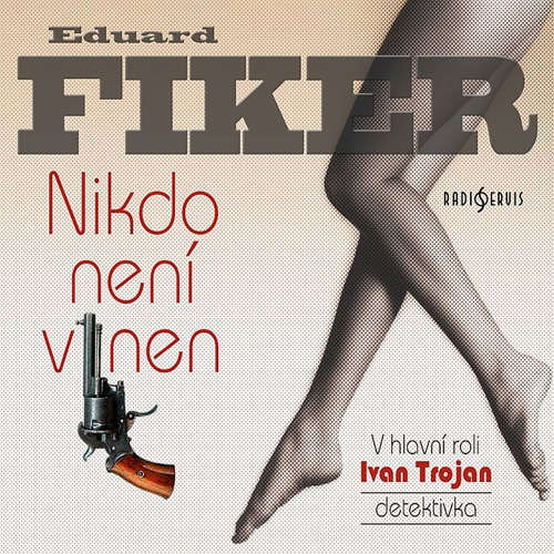Audiokniha Nikdo není vinen - Eduard Fiker - Miroslav Táborský Audiokniha Nikdo není vinen - Eduard Fiker - Miroslav Táborský
