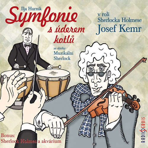 Audiokniha Symfonie s úderem kotlů (ze sbírky Muzikální Sherlock) - Rudolf Čechura - Bořivoj Navrátil Audiokniha Symfonie s úderem kotlů (ze sbírky Muzikální Sherlock) - Rudolf Čechura - Bořivoj Navrátil