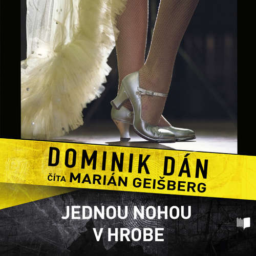 Audiokniha Jednou nohou v hrobe - Dominik Dán - Marián Geišberg Audiokniha Jednou nohou v hrobe - Dominik Dán - Marián Geišberg